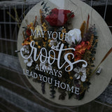 May Your Roots Always Lead You Home (Wood + Acrylic) Floral Sign